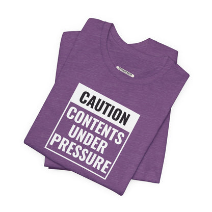 Caution, Contents Under Pressure Graphic T-Shirt