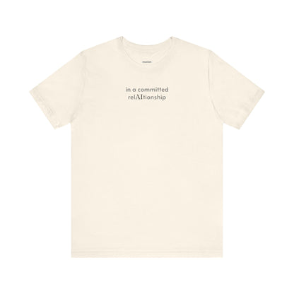 In a Committed Rel-AI-tionship Minimalist Style T-Shirt