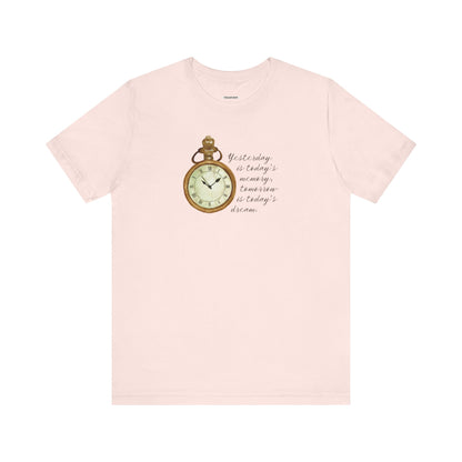 Yesterday is Today's Memory, Tomorrow is Today's Dream Pocketwatch Vintage Objects Graphic T-Shirt