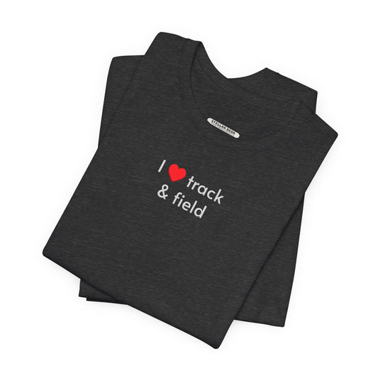 I Love Track & Field Minimalist Style T-Shirt