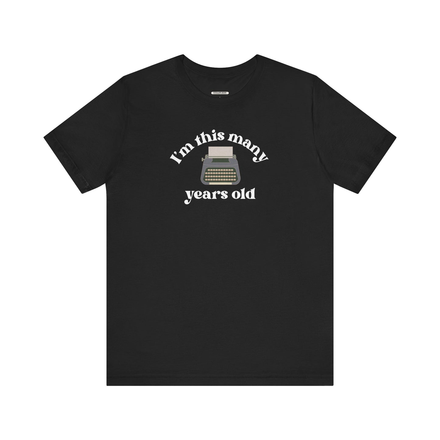 I'm This Many Years Old (Typewriter) Graphic T-Shirt