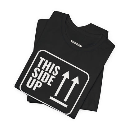 This Side Up T-Shirt