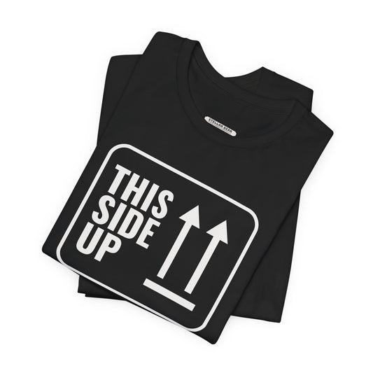This Side Up T-Shirt