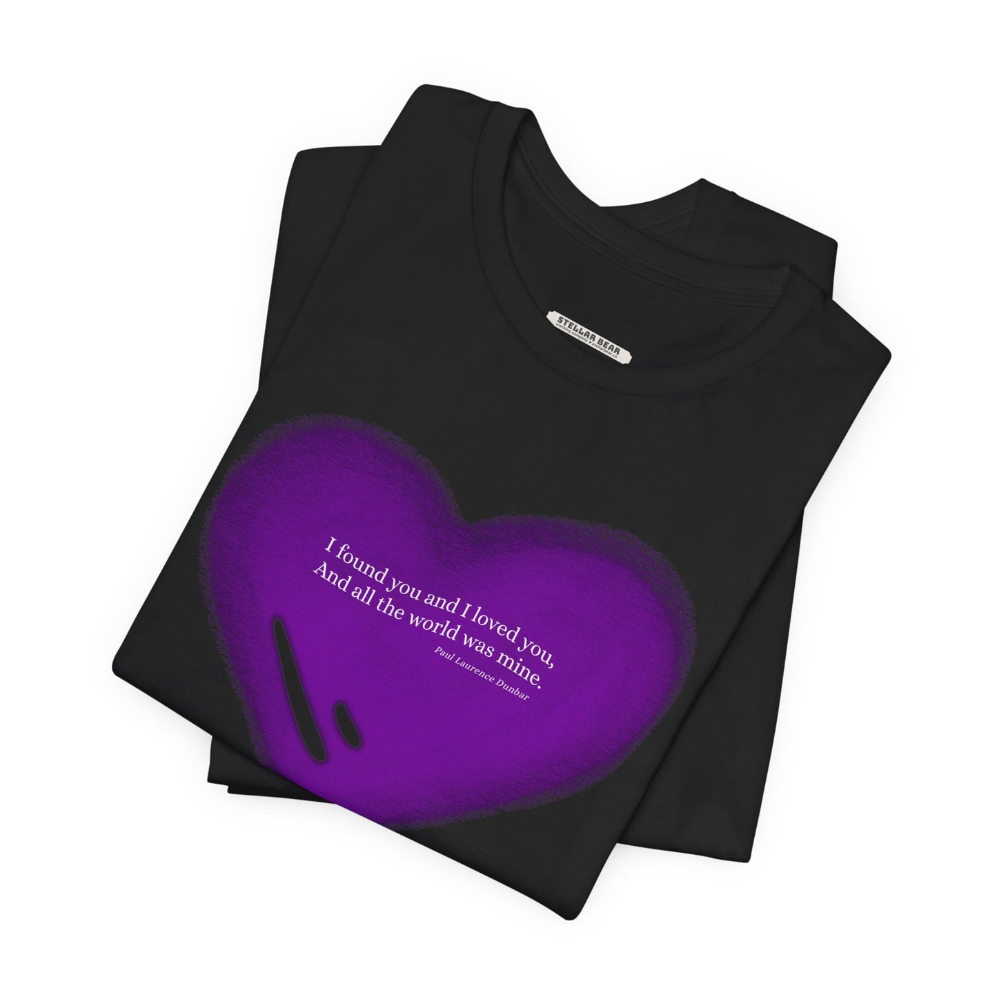 I Found You and I Loved You, And All the World was Mine Graphic T-Shirt (Paul Laurence Dunbar)