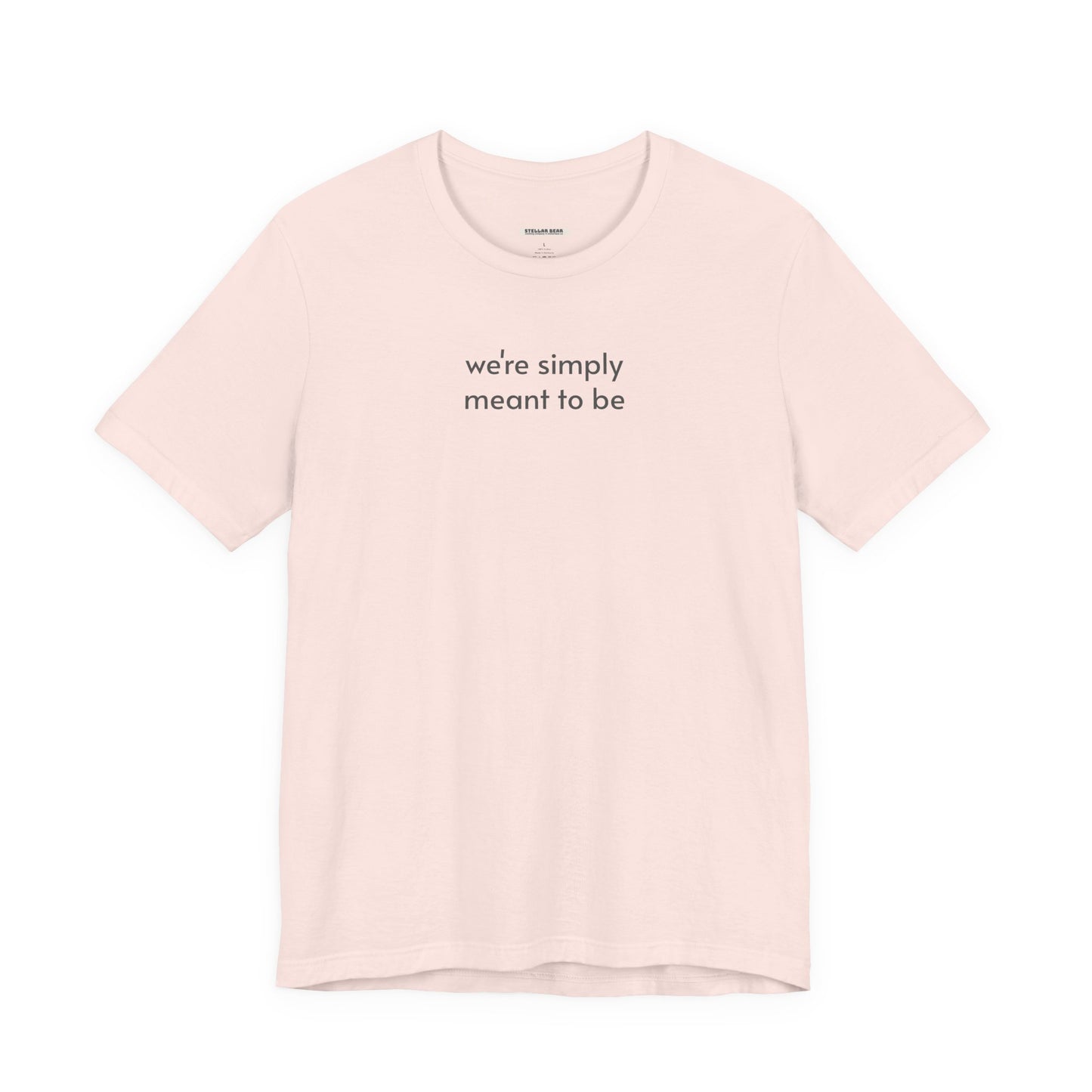 We're Simply Meant to Be T-Shirt for Marriage Proposal, Wedding, Honeymoon