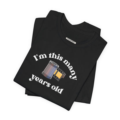 I'm This Many Years Old (Roll of Film) Graphic T-Shirt