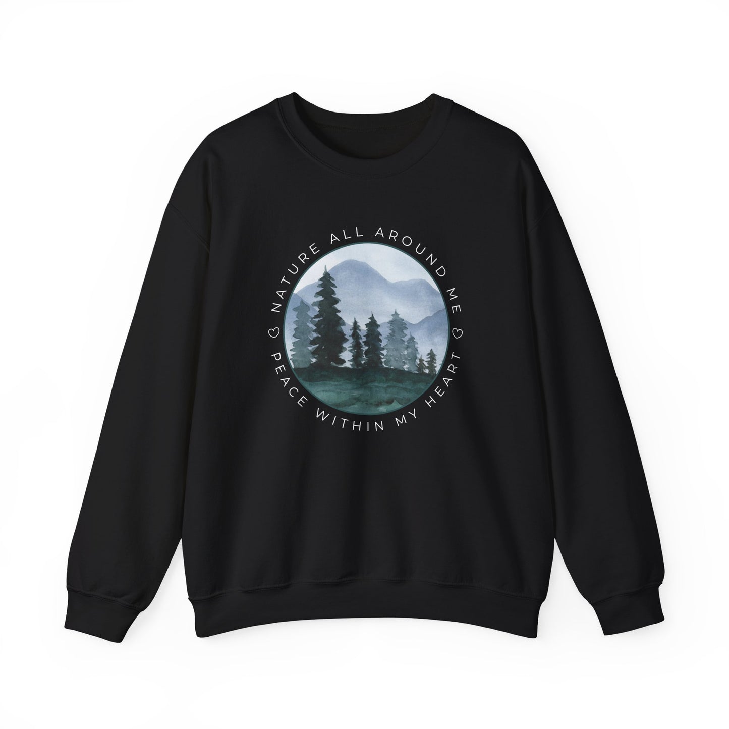 Nature All Around Me, Peace Within My Heart Graphic Sweatshirt