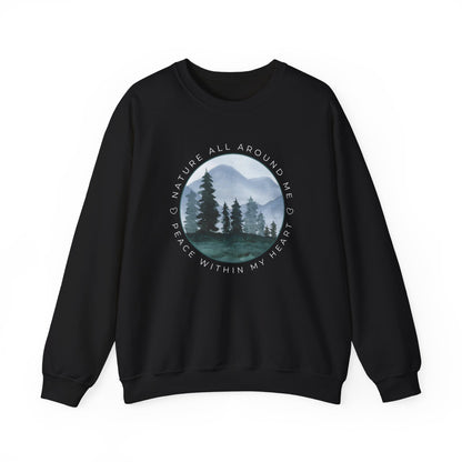Nature All Around Me, Peace Within My Heart Graphic Sweatshirt