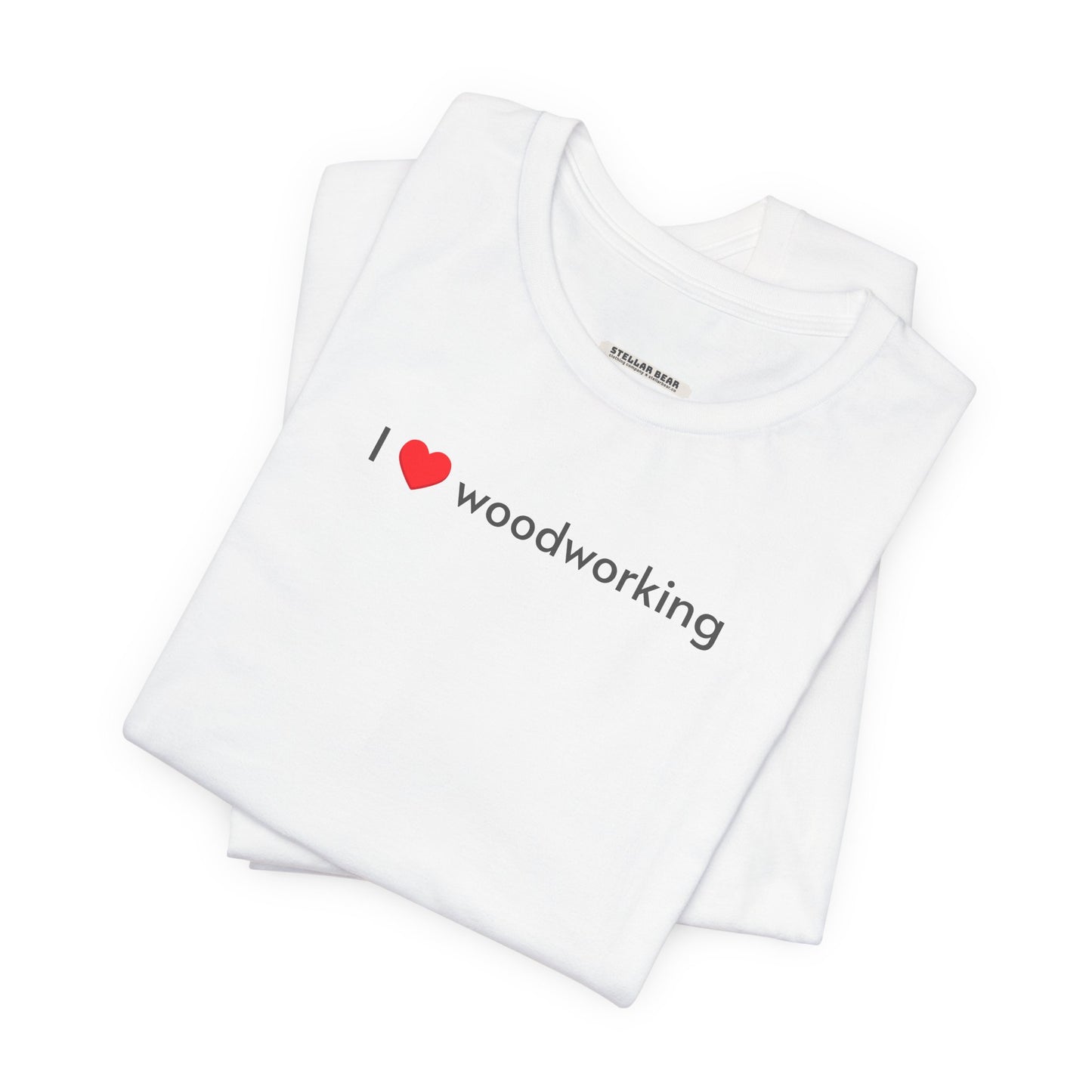 I Love Woodworking Minimalist Style T-Shirt