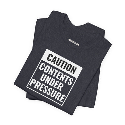 Caution, Contents Under Pressure Graphic T-Shirt