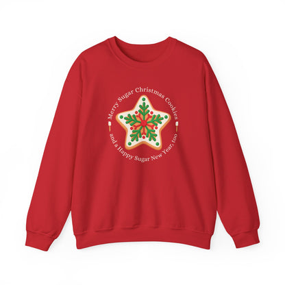 Merry Sugar Christmas Cookies & a Happy Sugar New Year, Too Graphic  Graphic Sweatshirt