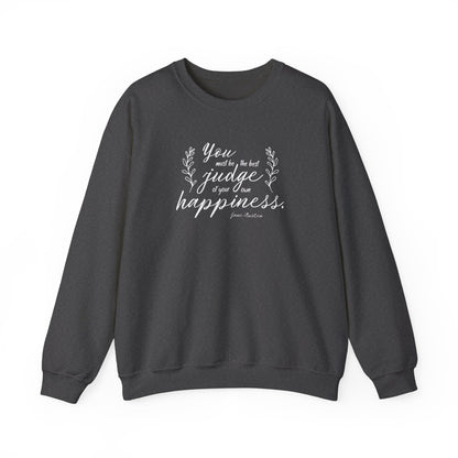 You Must Be the Best Judge of Your Own Happiness Quote Graphic Sweatshirt (Jane Austen)