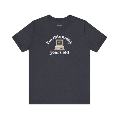 I'm This Many Years Old (Computer) Graphic T-Shirt