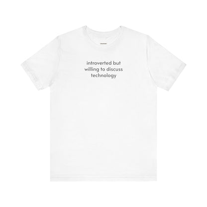Introverted but Willing to Discuss Technology Minimalist Style T-Shirt