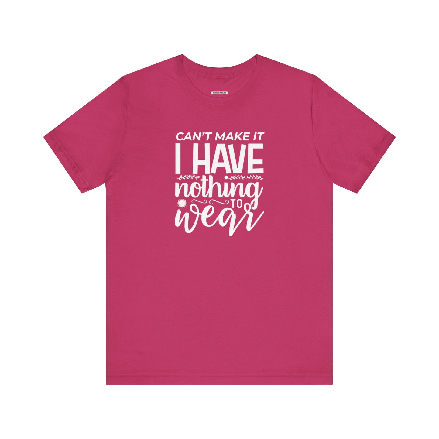 Can't Make It I Have Nothing to Wear Graphic T-Shirt