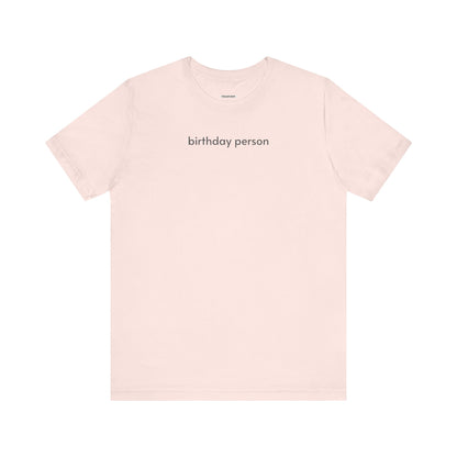 Birthday Person Minimalist Style T-Shirt