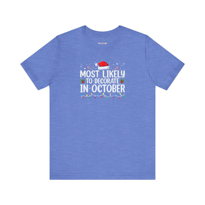 Most Likely to Decorate in October Graphic T-Shirt