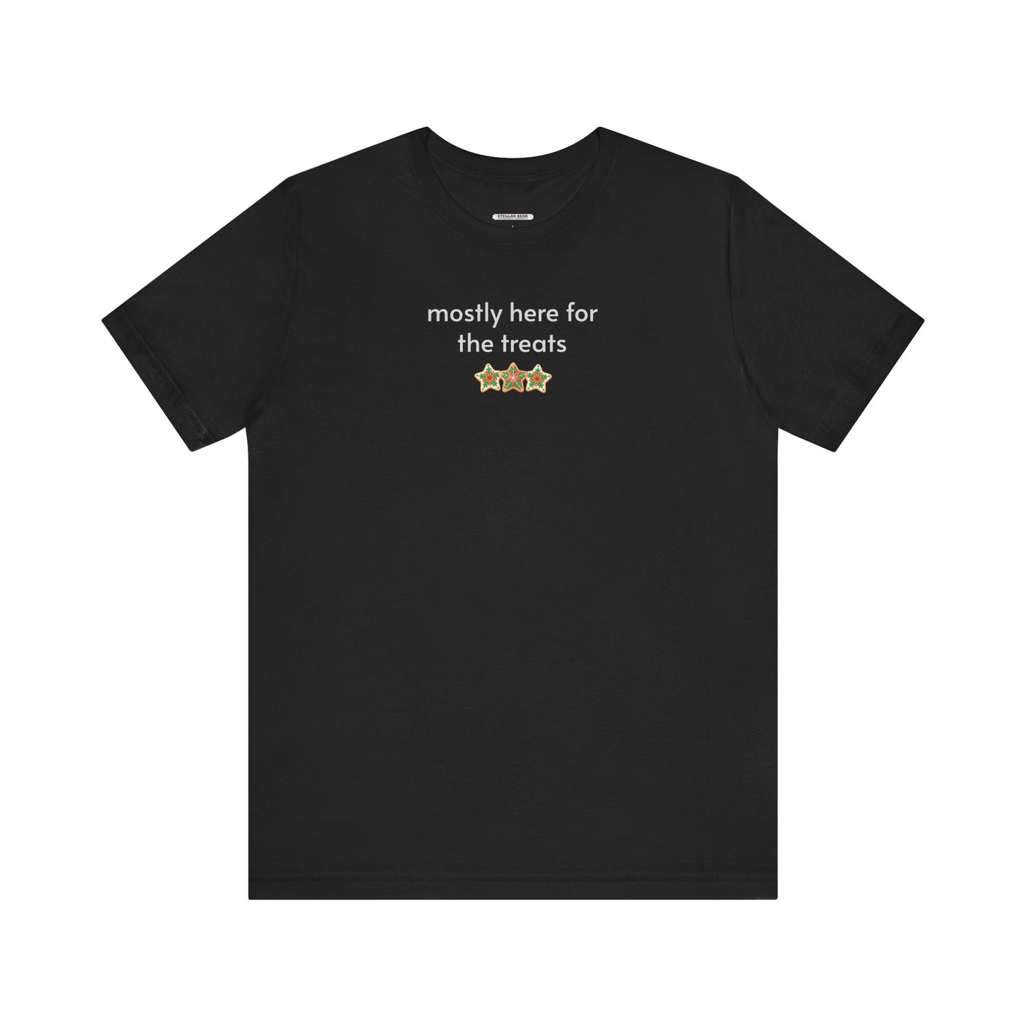 Mostly Here for the Treats Minimalist Style T-Shirt