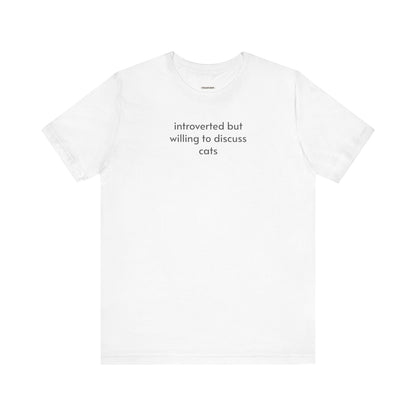 Introverted but Willing to Discuss Cats Minimalist Style T-Shirt