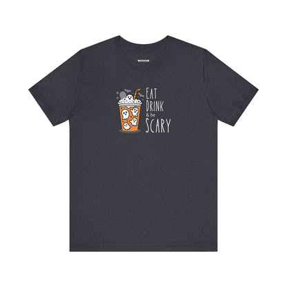 Eat Drink and Be Scary Graphic T-Shirt