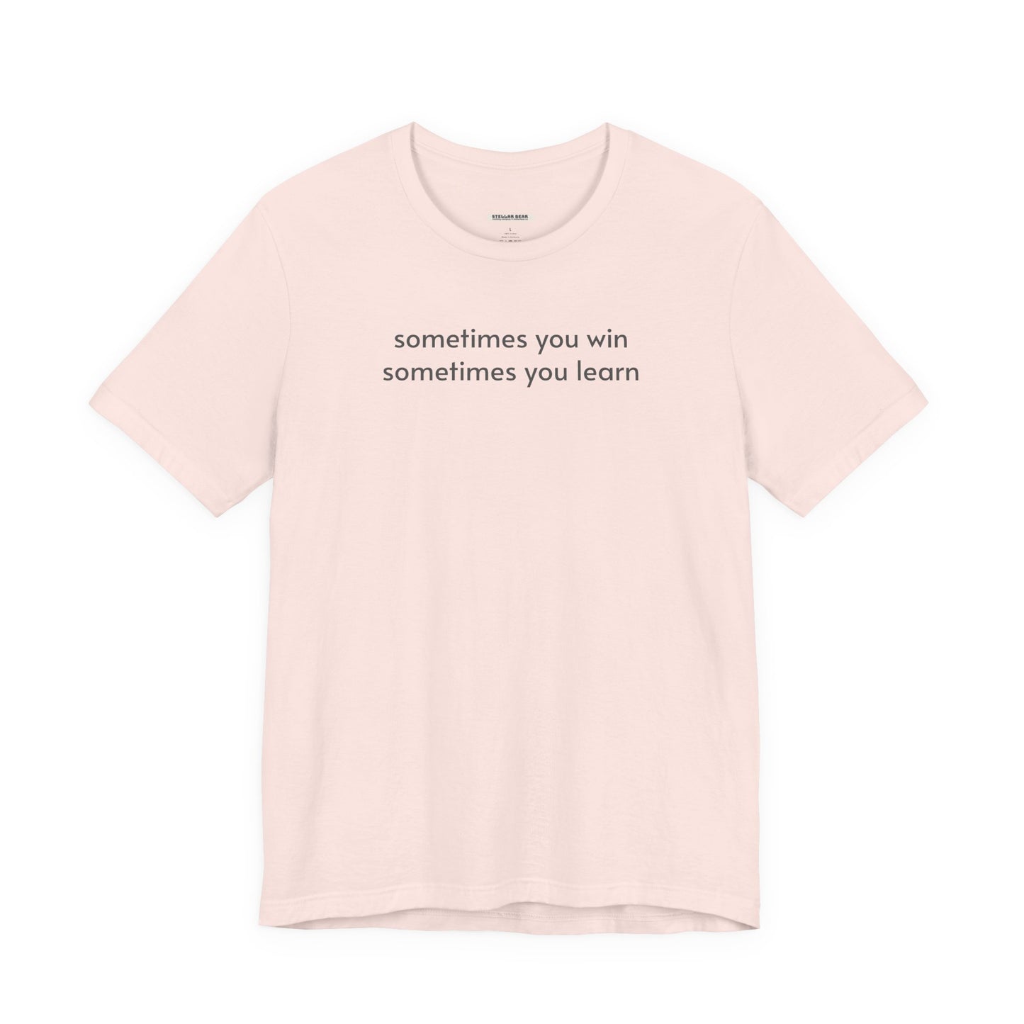 Sometimes You Win Sometimes You Learn Minimalist Style T-Shirt