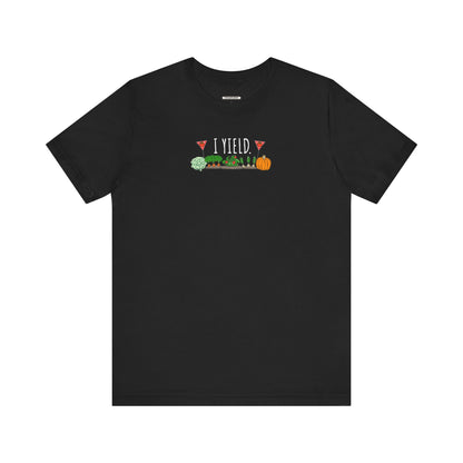 I Yield Graphic T-Shirt
