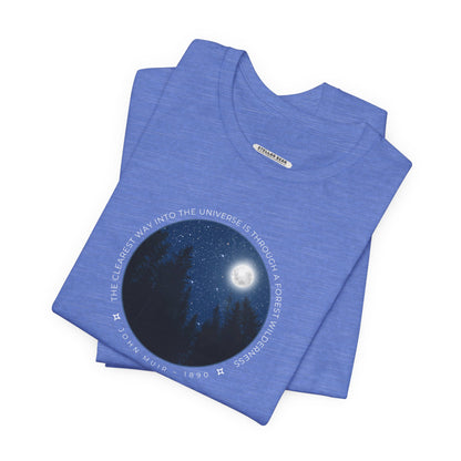 The Clearest Way Into the Universe Is Through a Forest Wilderness Graphic T-Shirt (John Muir)