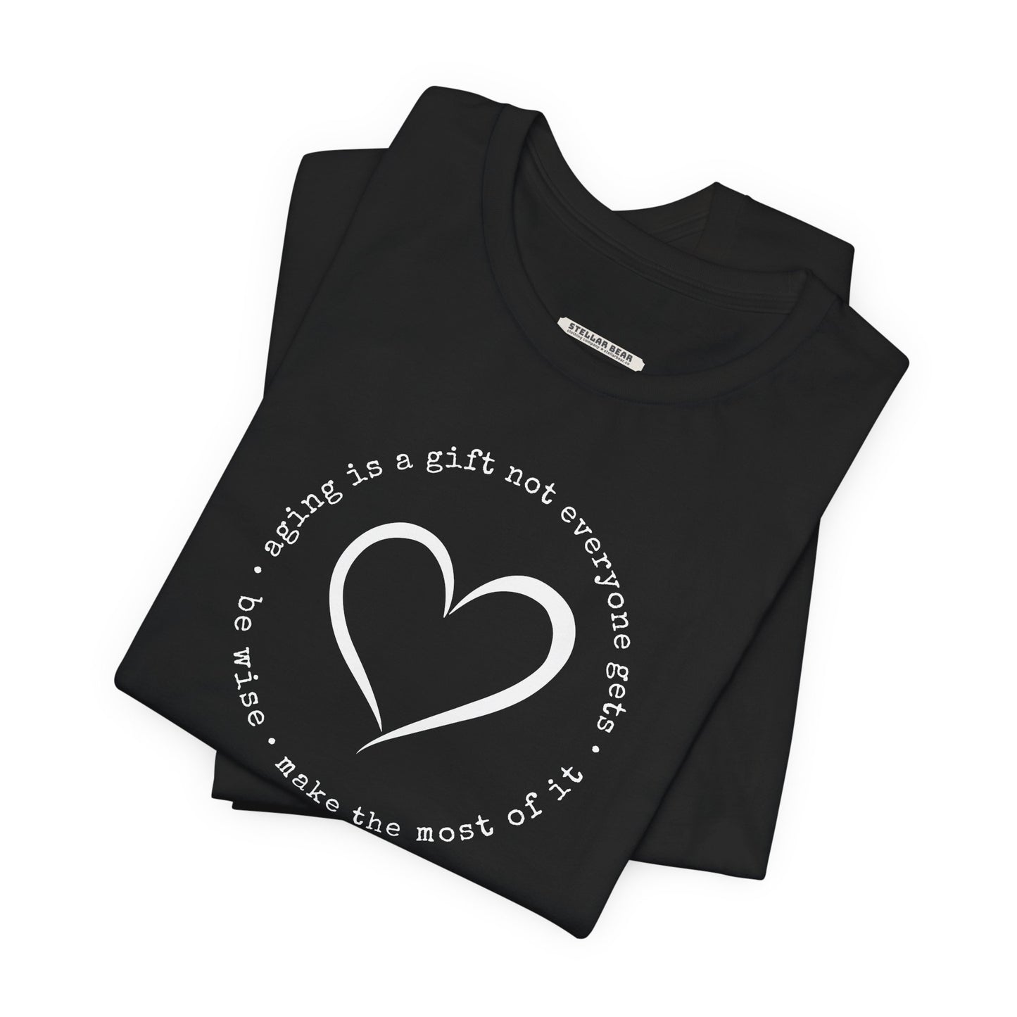 Aging is a Gift Not Everyone Gets, Heart Version Graphic T-Shirt