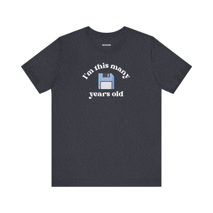 I'm This Many Years Old (Floppy Disk) Graphic T-Shirt