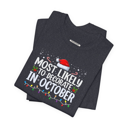 Most Likely to Decorate in October Graphic T-Shirt