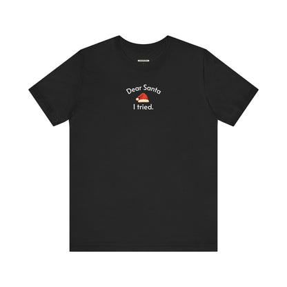 Dear Santa I Tried Minimalist Style T-Shirt