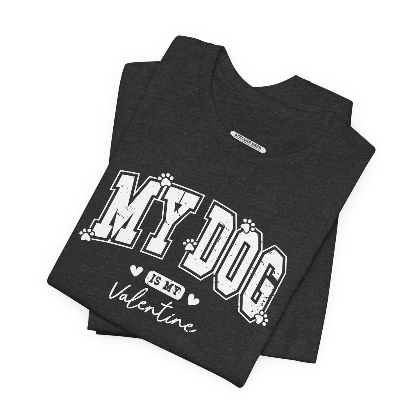 My Dog is My Valentine Graphic T-Shirt