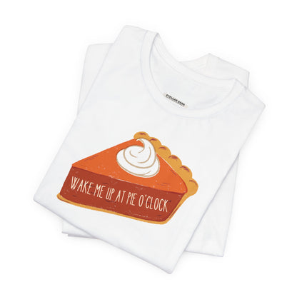 Wake Me Up at Pie O'Clock Graphic T-Shirt
