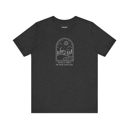 Home is Where the Back Road Ends Graphic T-Shirt