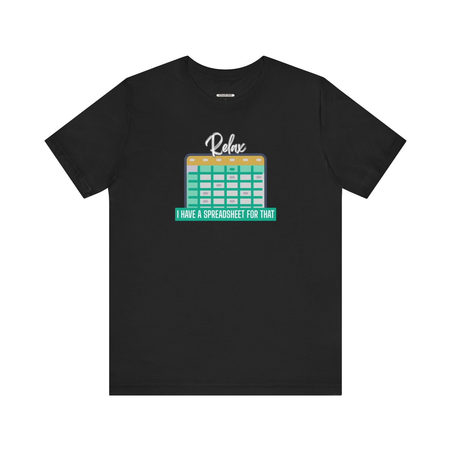 Relax, I Have a Spreadsheet for That Graphic T-Shirt