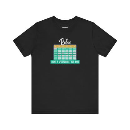 Relax, I Have a Spreadsheet for That Graphic T-Shirt