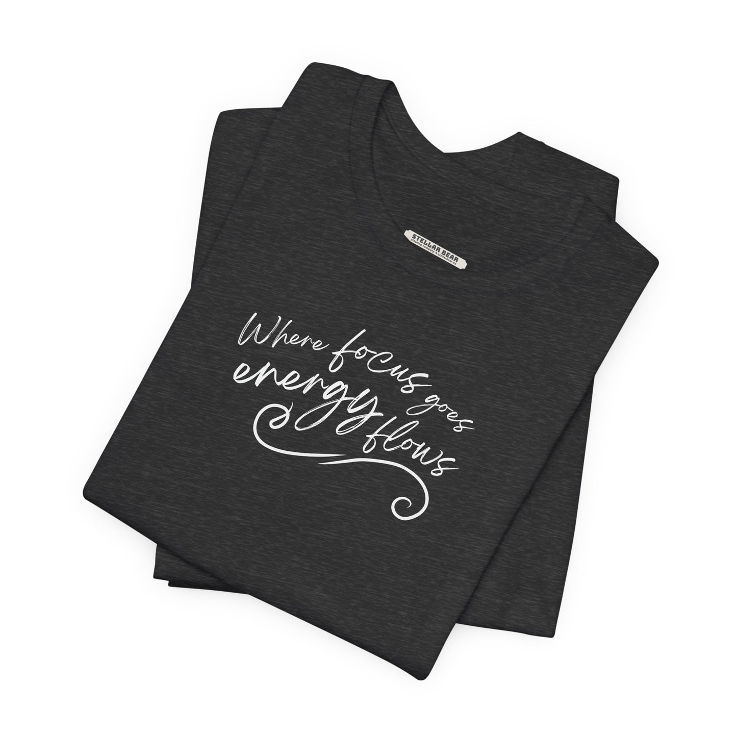 Where Focus Goes Energy Flows Graphic T-Shirt