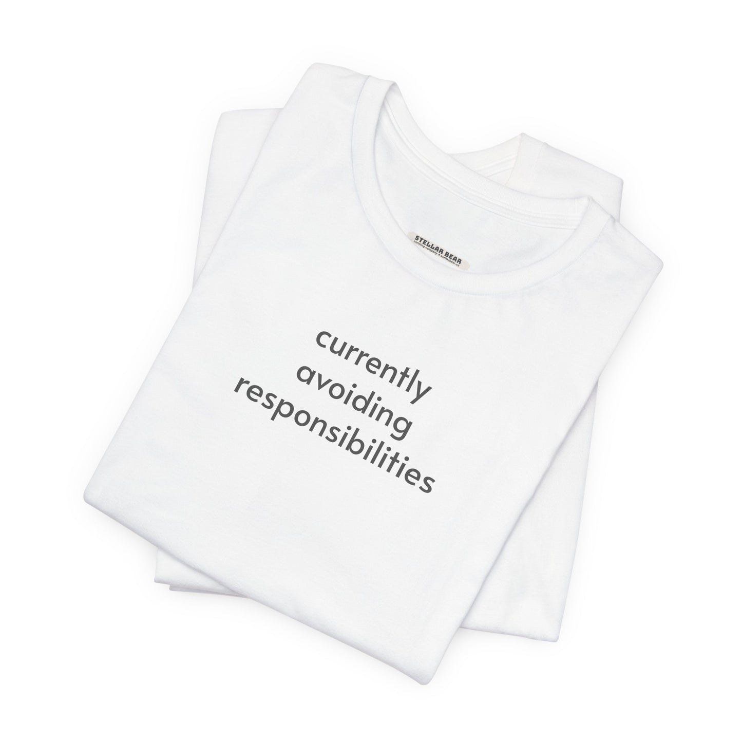 Currently Avoiding Responsibilities T-Shirt