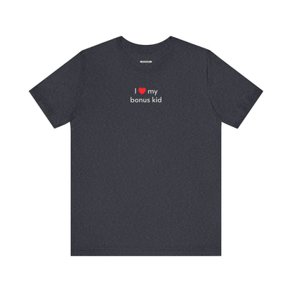 I Love My Bonus Kid Minimalist Style T-Shirt
