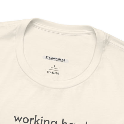 Working Hard at Hardly Working Minimalist Style T-Shirt