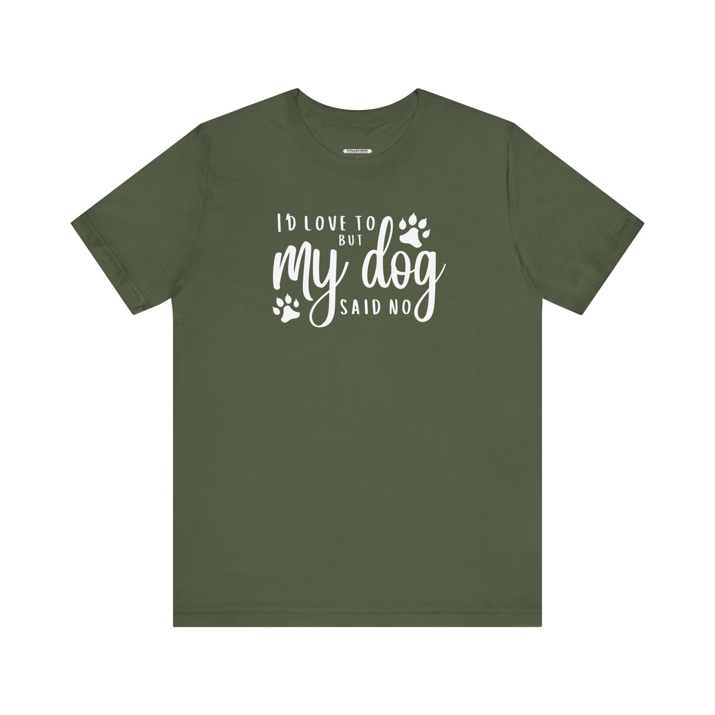 I'd Love To But My Dog Said No Graphic T-Shirt