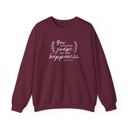 You Must Be the Best Judge of Your Own Happiness Quote Graphic Sweatshirt (Jane Austen)