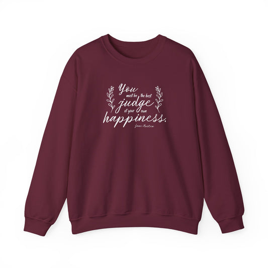 You Must Be the Best Judge of Your Own Happiness Quote Graphic Sweatshirt (Jane Austen)