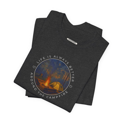Life Is Always Better Around the Campfire Graphic T-Shirt