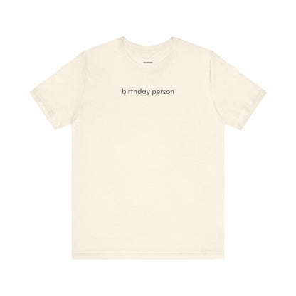 Birthday Person Minimalist Style T-Shirt