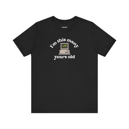 I'm This Many Years Old (Computer) Graphic T-Shirt