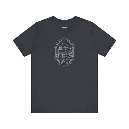 In a World Full of Waves, Be the Lighthouse Graphic T-Shirt