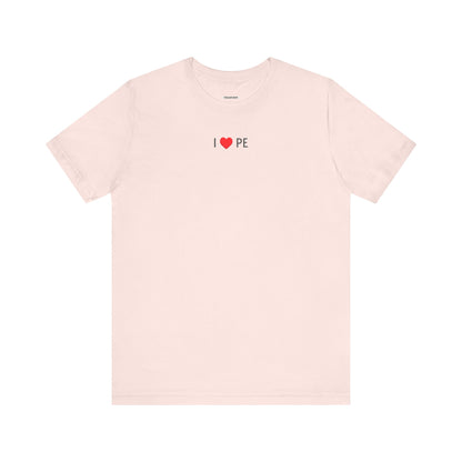 I Love PE Minimalist Style T-Shirt