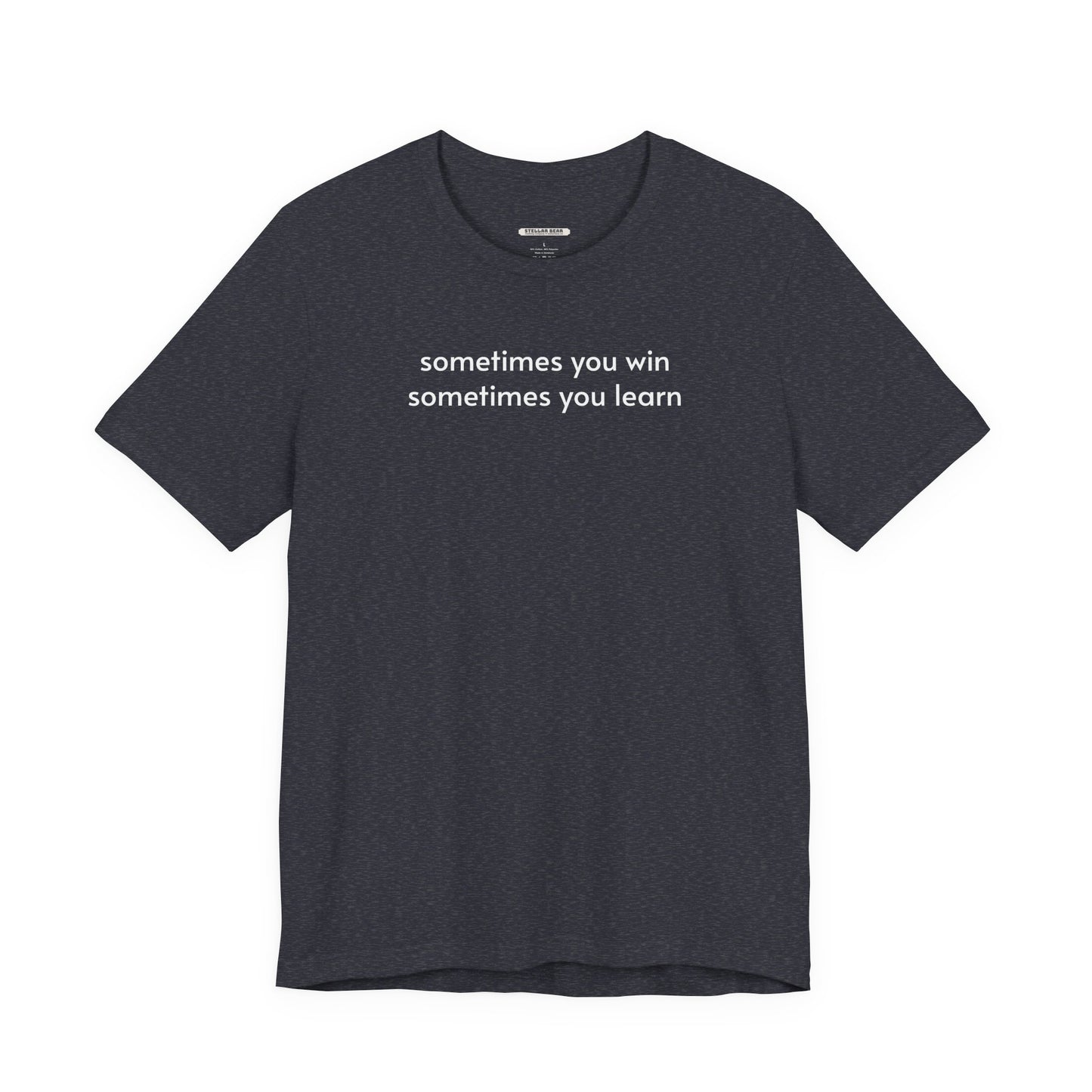Sometimes You Win Sometimes You Learn Minimalist Style T-Shirt