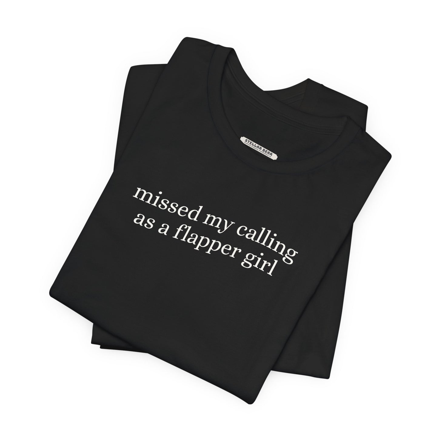 Missed My Calling as a Flapper Girl Minimalist Style T-Shirt